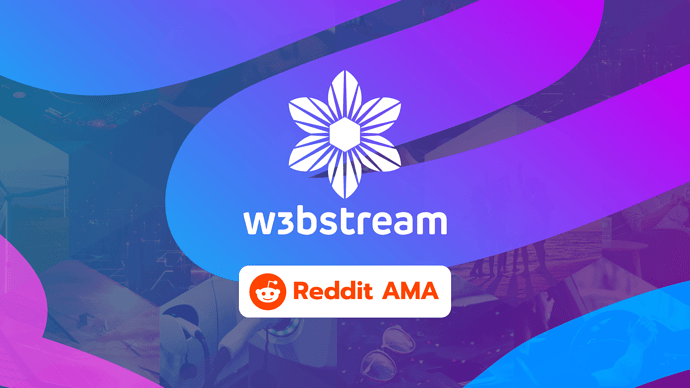 Reddit AMA W3bstream-Tiny